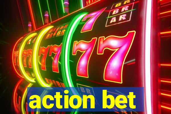 action bet