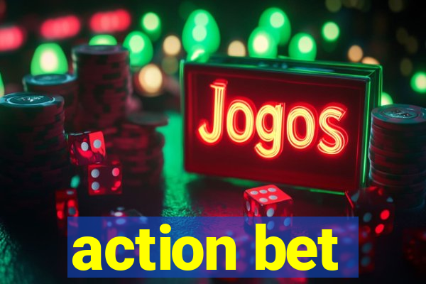 action bet