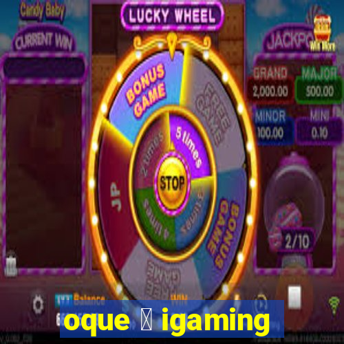 oque 茅 igaming