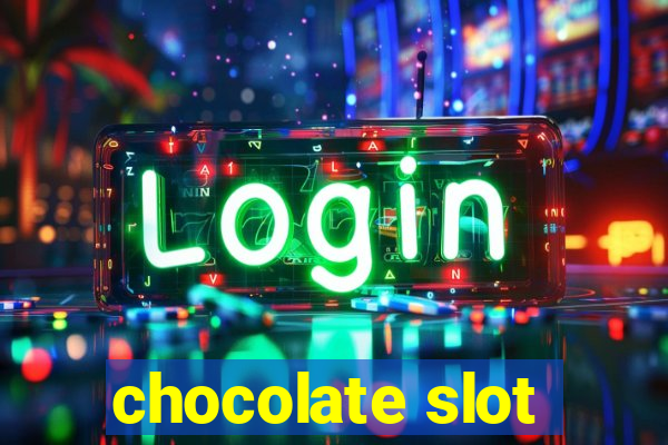 chocolate slot