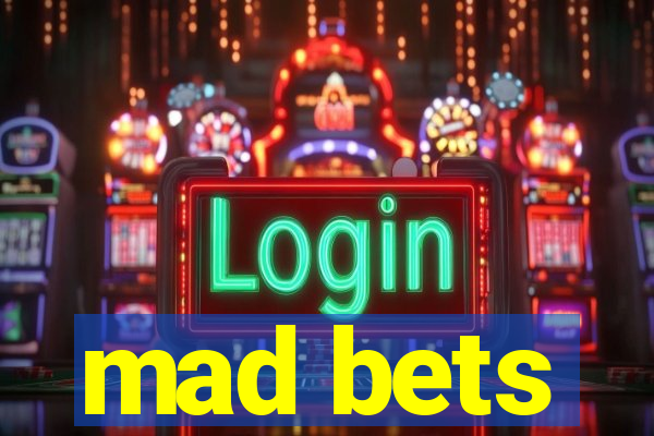 mad bets