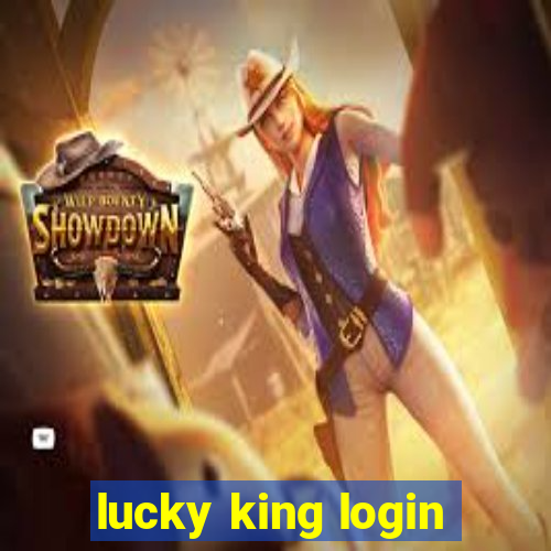 lucky king login