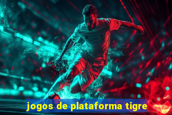 jogos de plataforma tigre