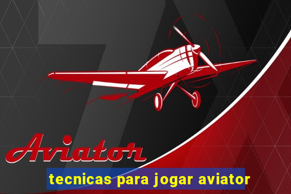 tecnicas para jogar aviator