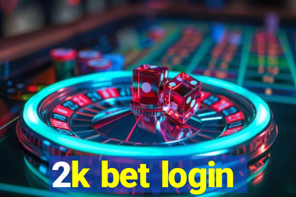 2k bet login