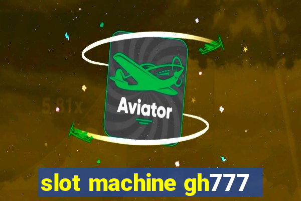 slot machine gh777