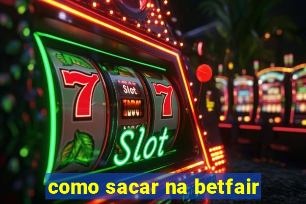 como sacar na betfair