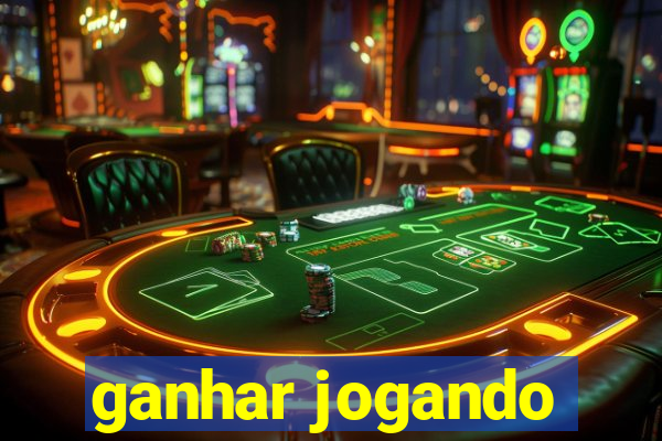 ganhar jogando