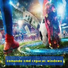 comando cmd reparar windows