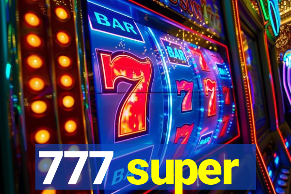 777 super