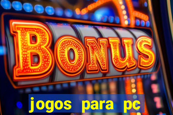 jogos para pc download gratis completo offline