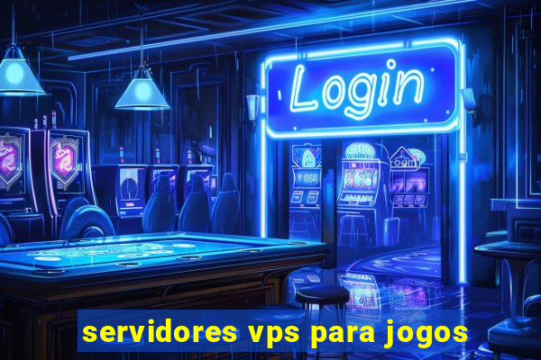 servidores vps para jogos