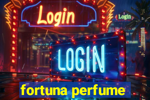 fortuna perfume