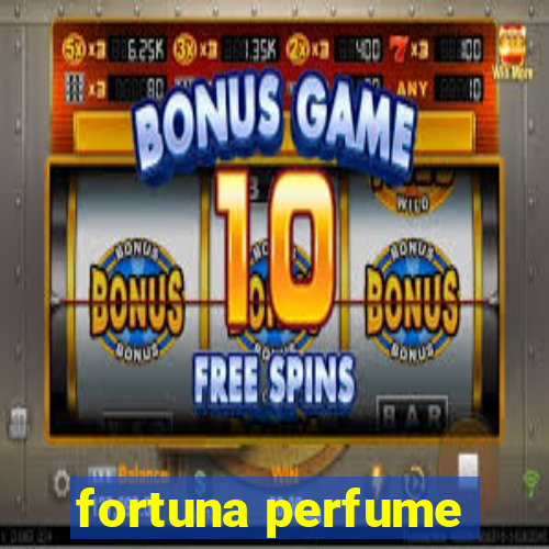 fortuna perfume