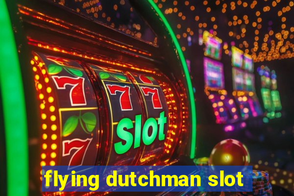 flying dutchman slot