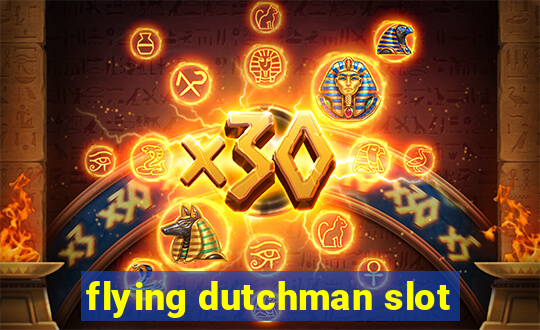 flying dutchman slot