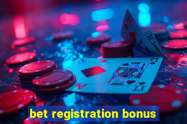 bet registration bonus