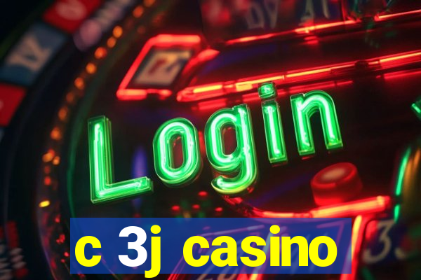 c 3j casino