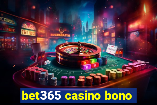 bet365 casino bono