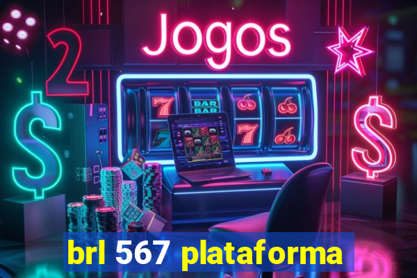 brl 567 plataforma