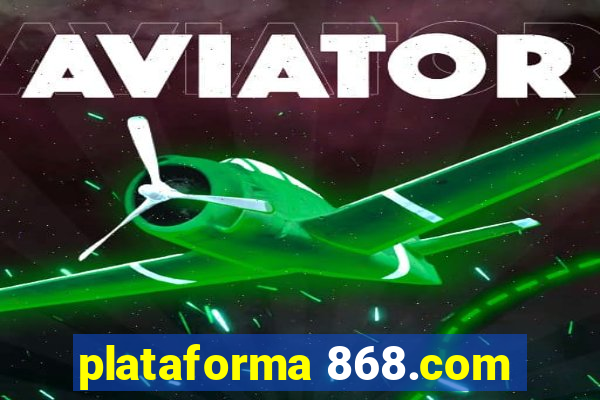 plataforma 868.com