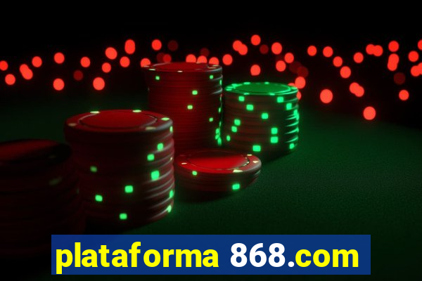 plataforma 868.com