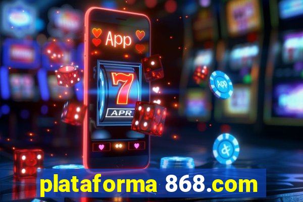 plataforma 868.com