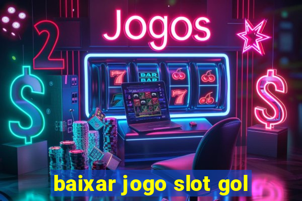 baixar jogo slot gol