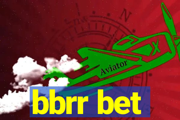 bbrr bet