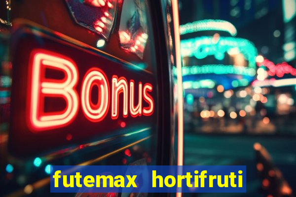 futemax hortifruti são paulo