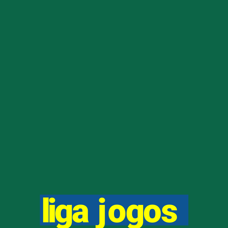 liga jogos