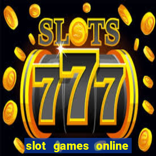 slot games online real money