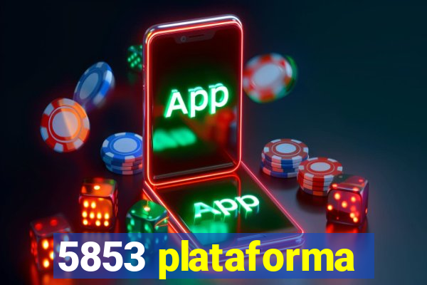 5853 plataforma