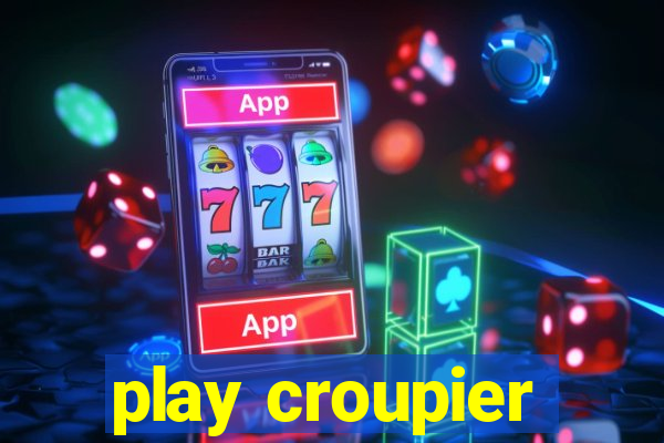 play croupier