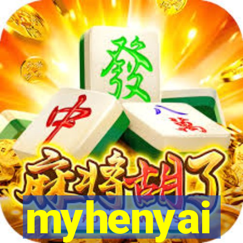 myhenyai