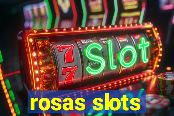 rosas slots