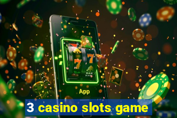 3 casino slots game