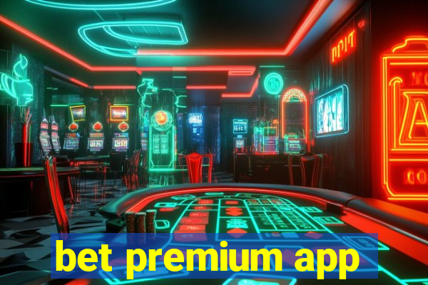 bet premium app