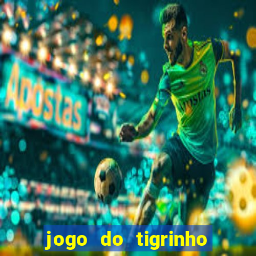 jogo do tigrinho que paga na hora