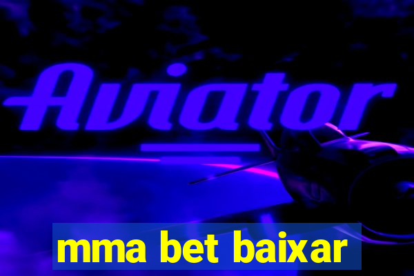 mma bet baixar