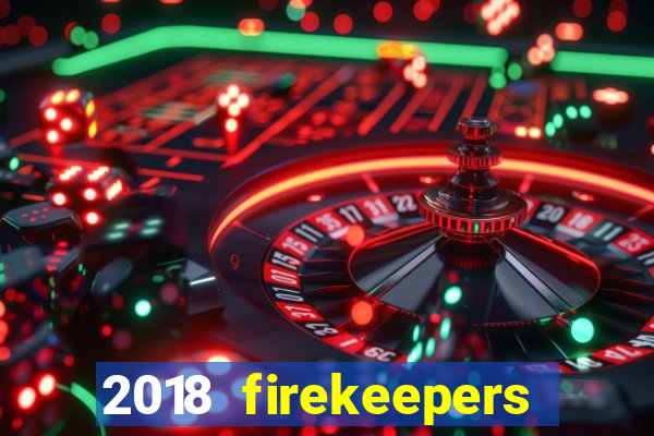 2018 firekeepers casino 400