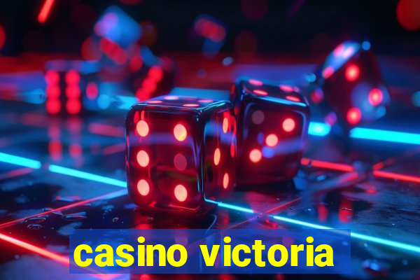 casino victoria