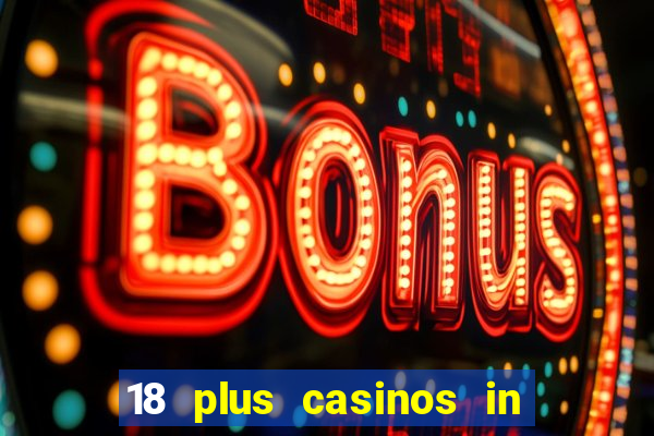 18 plus casinos in new england