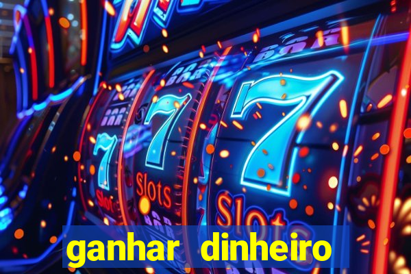 ganhar dinheiro jogando jogos