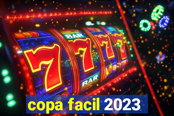 copa facil 2023