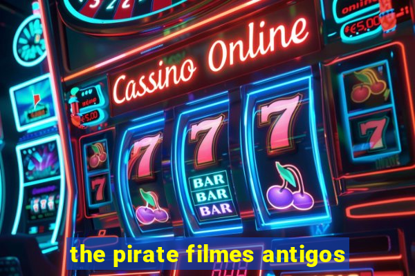 the pirate filmes antigos