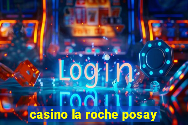 casino la roche posay