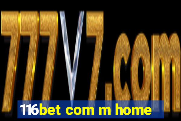 116bet com m home