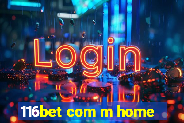 116bet com m home