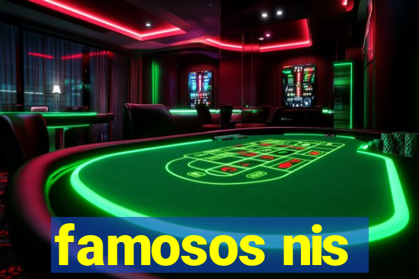 famosos nis